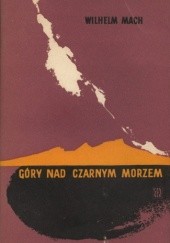 Okładka książki Góry nad czarnym morzem Wilhelm Mach