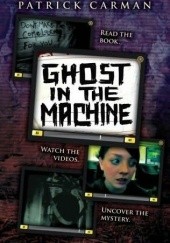 Okładka książki Ghost in the Machine Patrick Carman