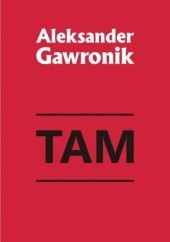 Okładka książki Tam Aleksander Gawronik