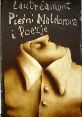 Okładka książki Pieśni Maldorora i Poezje Comte de Lautréamont