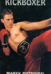 Okładka książki Kickboxer - Marek Piotrowski Aleksander Bilik