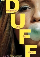 Okładka książki The Duff: Designated Ugly Fat Friend Kody Keplinger