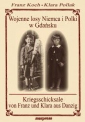 Okładka książki Wojenne losy Niemca i Polki w Gdańsku Franz Koch