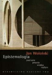 Okładka książki Epistemologia. Poznanie, prawda, wiedza, realizm