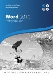 Okładka książki Word 2010. Praktyczny kurs Waldemar Węglarz, Alicja Żarowska-Mazur