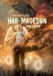 Okładka książki Har-magedon. Początek Antoni Karol