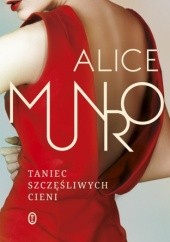 Okładka książki Taniec szczęśliwych cieni Alice Munro