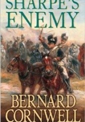 Okładka książki Sharpes Enemy : Richard Sharpe and the Defence of Portugal, Christmas 1812 Bernard Cornwell