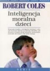 Okładka książki Inteligencja moralna dzieci Robert Coles