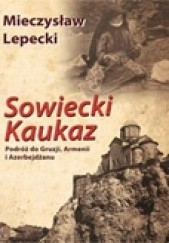 Okładka książki Sowiecki Kaukaz Mieczysław Lepecki