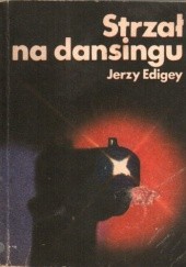 Okładka książki Strzał na dansingu Jerzy Edigey