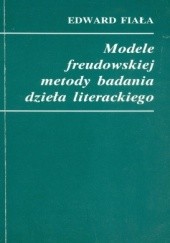 Okładka książki Modele freudowskiej metody badania dzieła literackiego Edward Fiała