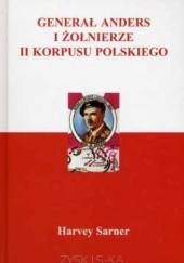 Okładka książki Generał Anders i Żołnierze II Korpusu Polskiego Harvey Sarner