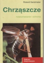 Okładka książki Chrząszcze. Rozpoznawanie i ochrona Roland Gerstmeier