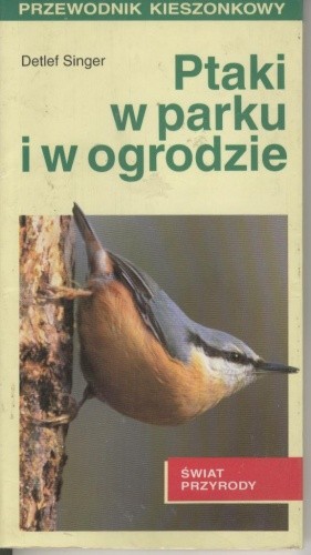 Okładka książki Ptaki w parku i w ogrodzie Detlef Singer