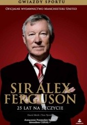 Okładka książki Sir Alex Ferguson. 25 lat na szczycie David Meek, Tom Tyrrell