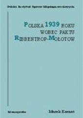 Okładka książki Polska 1939 roku wobec paktu Ribbentrop Mołotow Marek Kornat
