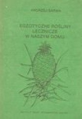 Okładka książki Egzotyczne rośliny lecznicze w naszym domu Andrzej Juliusz Sarwa