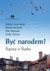 Okładka książki Być narodem? Ślązacy o Ślasku Bohdan Jałowiecki,&nbsp;Piotr Majewski,&nbsp;Elżbieta Anna Sekuła,&nbsp;Walter Żelazny