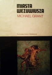 Okładka książki Miasta Wezuwiusza: Pompeje i Herkulanum Michael Grant