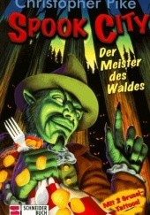 Okładka książki Spook City: Der Meister des Waldes Christopher Pike