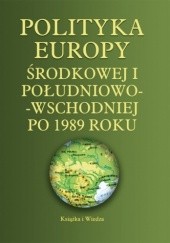 Okładka książki Polityka Europy Środkowej i Południowo-Wschodniej po 1989 roku Sabrina P. Ramet