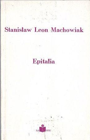 Okładka książki Epitafia Stanisław Leon Machowiak