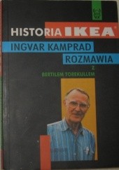 Okładka książki Historia IKEA: Ingvar Kamprad rozmawia z Bertilem Torekullem Bertil Torekull