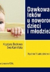 Okładka książki Dawkowanie leków u noworodków, dzieci i młodzieży Krystyna Bożkowa