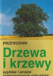 Okładka książki Przewodnik. Drzewa i krzewy. Szybkie i proste rozpoznawanie gatunków Eva Dreyer, Wolfgang Dreyer