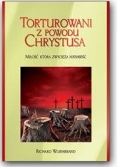 Okładka książki Torturowani z powodu Chrystusa Richard Wurmbrand