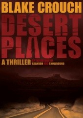 Okładka książki Desert Places: A Novel of Terror Blake Crouch