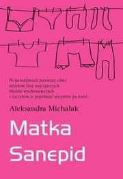 Okładka książki Matka Sanepid Aleksandra Michalak