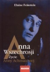 Okładka książki Anna Wszechrosji. Życie Anny Achmatowej Elaine Feinstein
