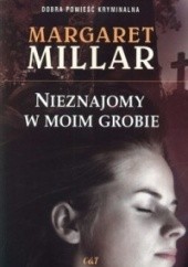 Okładka książki Nieznajomy w moim grobie Margaret Millar
