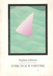 Okładka książki Dobre życie w pojedynkę Stephen M. Johnson