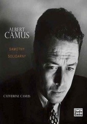 Okładka książki Albert Camus. Samotny i solidarny Catherine Camus