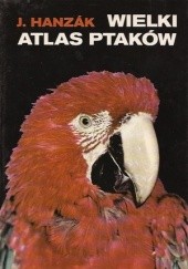 Okładka książki Wielki atlas ptaków Jan Hanzák