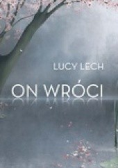 Okładka książki On wróci Lucy Lech