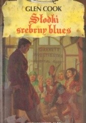 Okładka książki Słodki srebrny blues Glen Cook