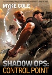 Okładka książki Shadow Ops: Control Point Myke Cole