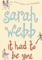 Okładka książki It had to be you Sarah Webb