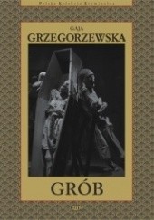Okładka książki Grób Gaja Grzegorzewska