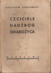 Okładka książki Czciciele Dadźbóg Swarożyca Zdzisław (Lubomir) Harlender