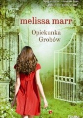 Okładka książki Opiekunka Grobów Melissa Marr