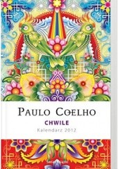 Okładka książki Chwile. Kalendarz 2012 Paulo Coelho