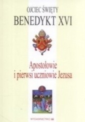 Okładka książki Apostołowie i pierwsi uczniowie Jezusa Benedykt XVI