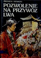 Okładka książki Pozwolenie na przywóz lwa Zbigniew Nienacki