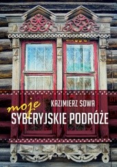 Okładka książki Moje syberyjskie podróże Kazimierz Sowa