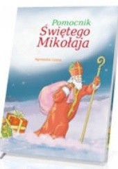 Okładka książki Pomocnik Świętego Mikołaja Agnieszka Lipska